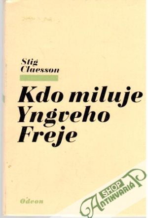 Kdo miluje Yngveho Freje - Claesson Stig