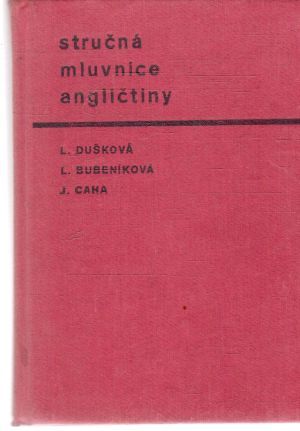 Stručná mluvnice angličtiny - Dušková, Bubeníková, Caha