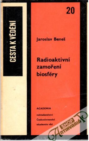 Radioaktivní zamoření biosféry - Beneš Jaroslav
