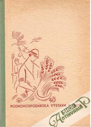 Poľnohospodárska výstava v knihe - Kolektív autorov