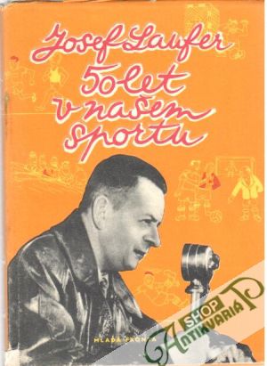 50 let v našem sportu - Laufer Josef