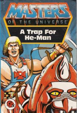 MASTER OF THE UNIVERSE - A TRAP FOR HE-MAN - Grant J.