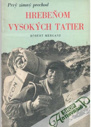 Hrebeňom Vysokých Tatier - Merganz Róbert