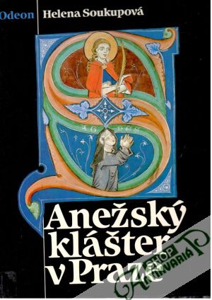 Anežský klášter v Praze - Soukupová Helena