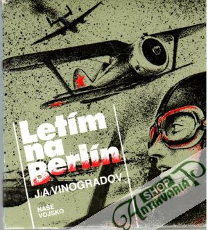 Letím na Berlín - Vinogradov J. A.