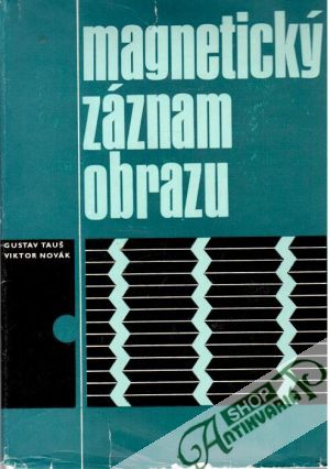 Magnetický záznam obrazu - Tauš Gustav, Novák Viktor