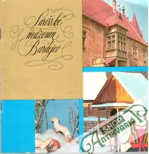 Šarišské múzeum Bardejov - Kolektív autorov
