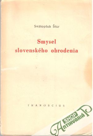 Smysel slovenského obrodenia - Štúr Svätopluk