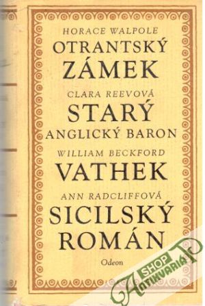 Otrantský zámek, Starý anglický baron, Vathek, Sicilský román - Walpole, Reevová, Beckford, Radcliffová