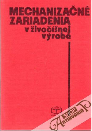 Mechanizačné zariadenia v živočíšnej výrobe - Moravec a kolektív