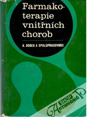 Farmakoterapie vnitřních chorob - Bobek K. a kolektív