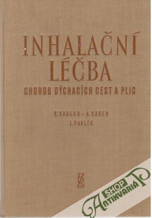 Inhalační léčba chorob dýchacích cest a plic - Kadlec, Karen, Pavlík