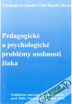Pedagogické a psychologické problémy osobnosti žiaka - Kolektív autorov