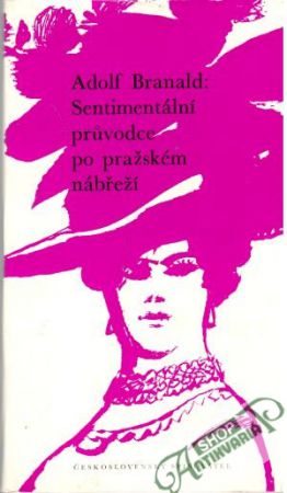 Sentimentální průvodce po pražském nábřeží - Branald Adolf