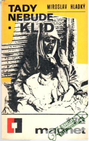 Tady nebude klid - Hladký Miroslav