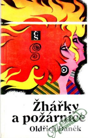 Žhářky a požárnice - Daněk Oldřich