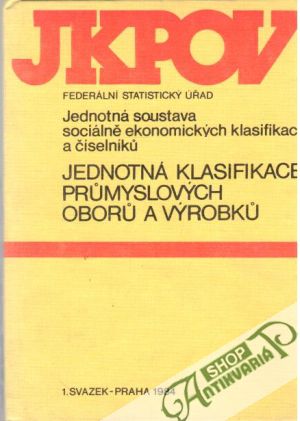 Jednotná klasifikace průmyslových oborů a výrobků - Kolektív autorov