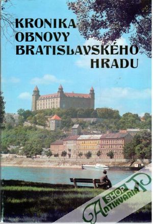 Kronika obnovy bratislavského hradu 1953 - 1979 - Martinček Dušan
