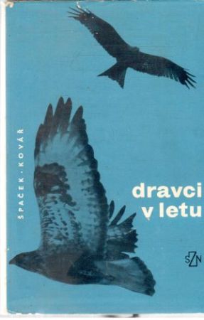 Dravci v letu - Špaček Miroslav, Kovář Karel