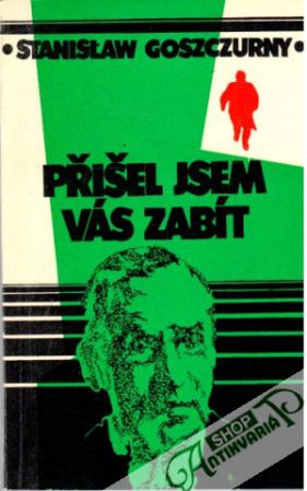 Přišel jsem vás zabít - Goszczurny Stanislaw