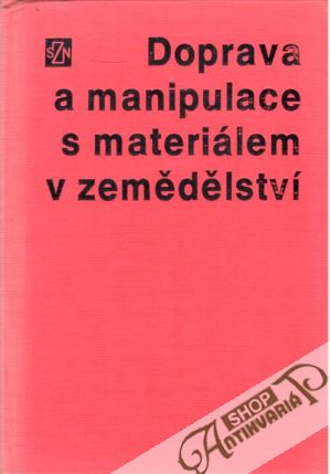 Doprava a manipulace s materiálem v zemědělství - Velebil a kolektív