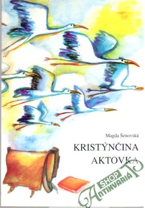 Kristýnčina aktovka - Šenovská Magda