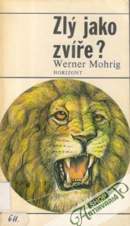 Zlý jako zvíře? - Mohrig Werner