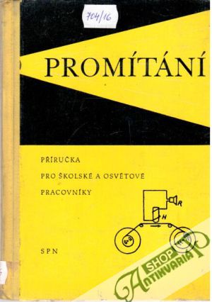 Promítání: příručka pro školské a osvětové pracovníky - Sládek Eduard, Miloš