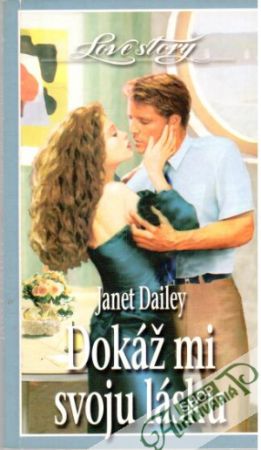 Dokáž mi svoju lásku - Dailey Janet