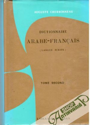 Dictionnaire Arabe - Francais (Langue ecrite) - Cherbonneau Auguste