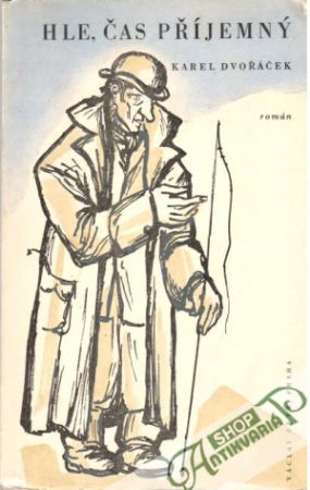 Hle, čas příjemný - Dvořáček Karel