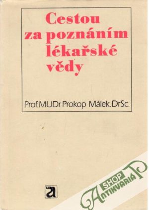 Cestou za poznáním lékařské vědy - Málek Prokop