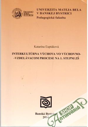 Interkultúrna výchova vo výchovno - vzdelávacom procese na 1. stupni ZŠ - Ľuptáková Katarína