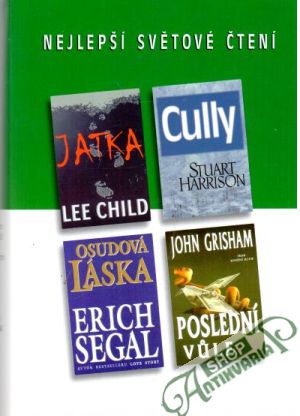 Jatka, Cully, Osudová láska, Poslední vule - Child, Harrison, Segal, Grisham