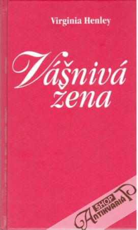 Vášnivá žena - Henleyová Virginia