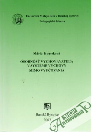 Osobnosť vychovávateľa v systéme výchovy mimo vyučovania - Kouteková Mária