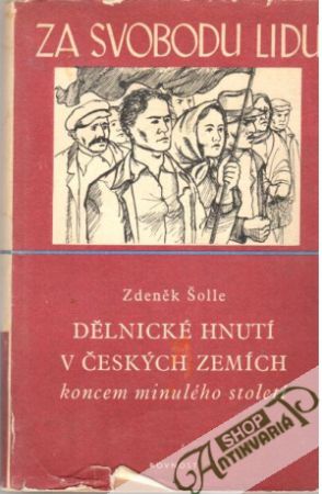 Dělnické hnutí v českých zemích koncem minulého století - Šolle Zdeněk