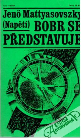 Bobr se představuje - Mattyasovszky Jeno