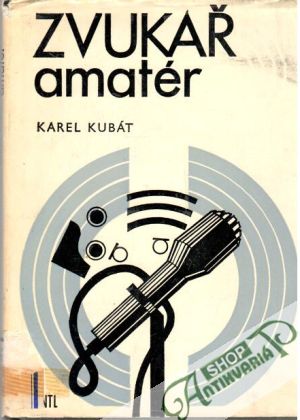 Zvukař amatér - Kubát Karel