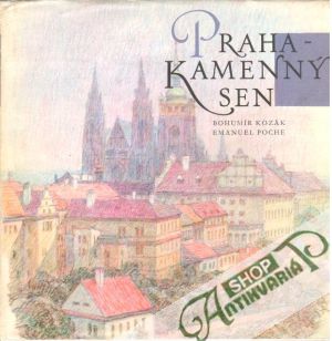 Praha - kamenný sen - Kozák Bohumír, Poche Emanuel
