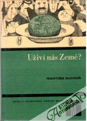 Uživí nás Země? - Duchoň František