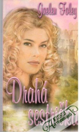 Drahá sestrička - Foley Gaelen