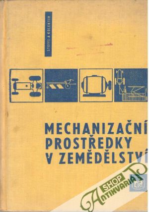 Mechanizační prostředky v zemědělství - Steffl a kolektív
