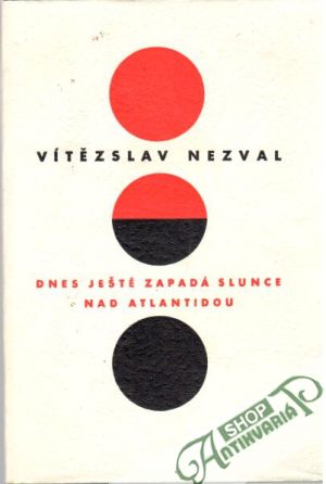 Dnes ještě zapadá slunce nad Atlantidou - Nezval Vítězslav