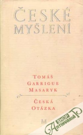 České myšlení - Česká otázka - Masaryk Tomáš Garrigue