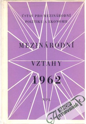 Mezinárodní vztahy 1962 - Kolektív autorov