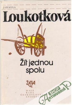 Žít jednou spolu - Loukotková Jarmila