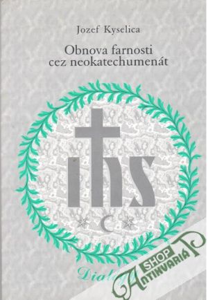 Obnova farnosti cez neokatechumenát - Kyselica Jozef