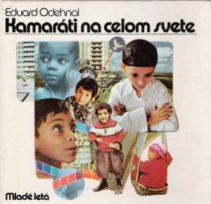 KAMARÁTI NA CELOM SVETE - Odehnal E.