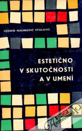 Estetično v skutočnosti a v umení - Stolovič Leonid